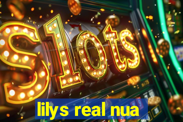 lilys real nua